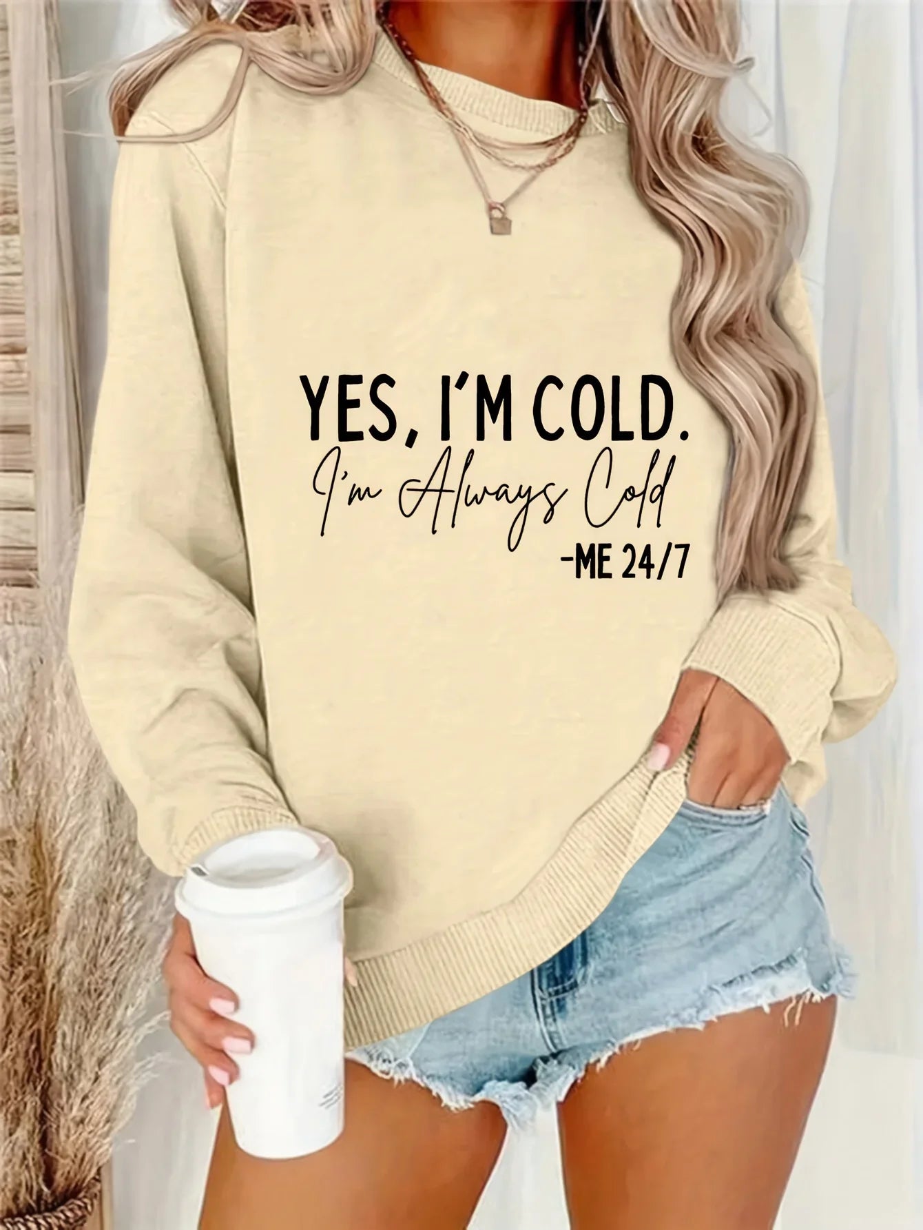 Yes, I'm Cold I'm Always Cold Sweatshirt