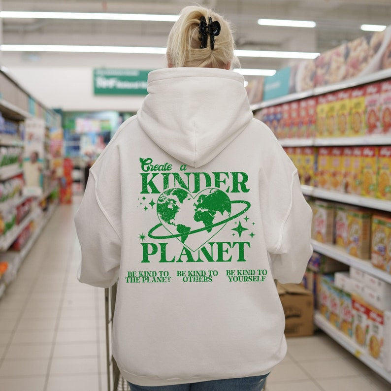 'Create A Kinder Planet' Hoodie