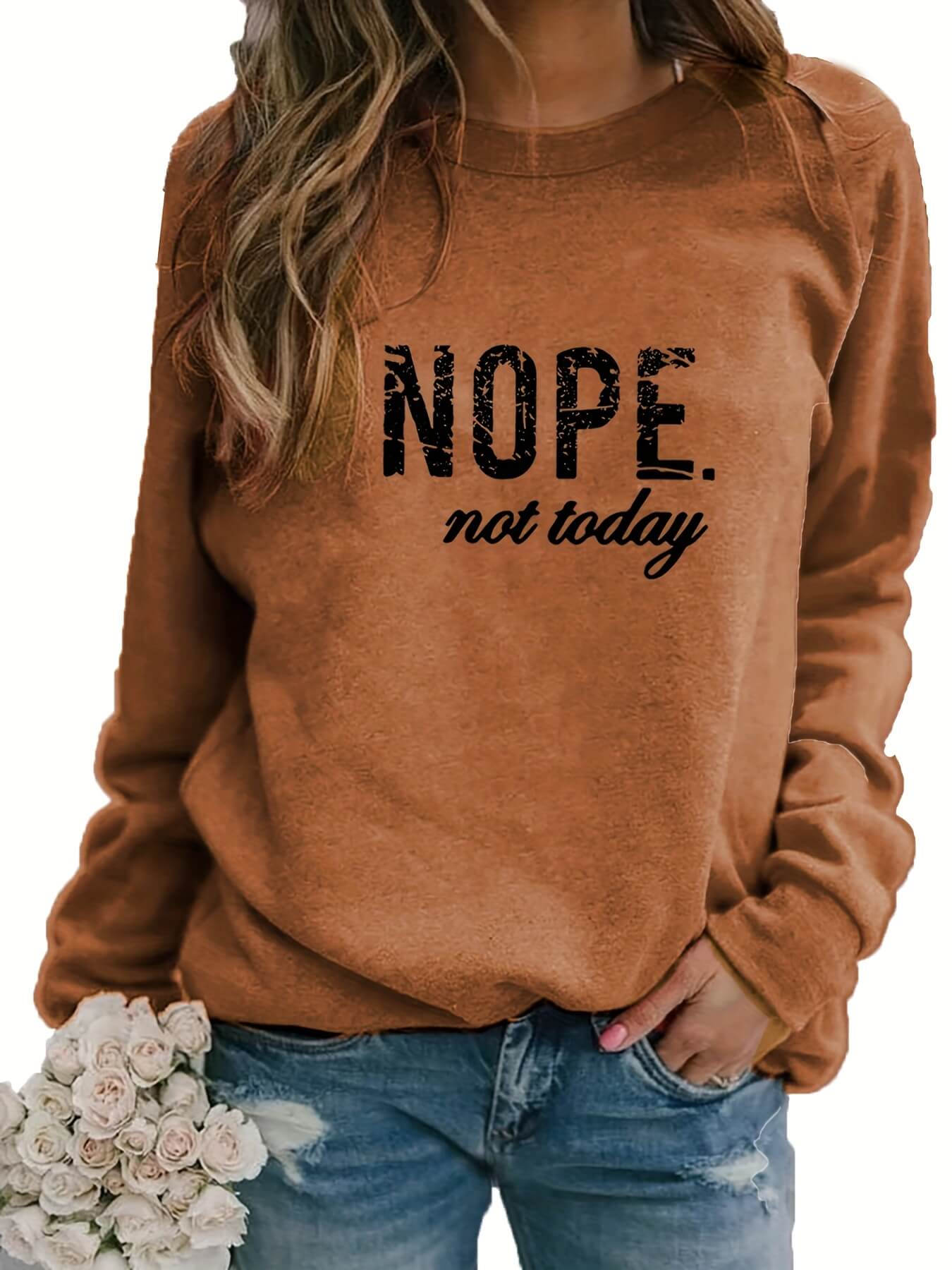 Nope Not Today Sweatshirt