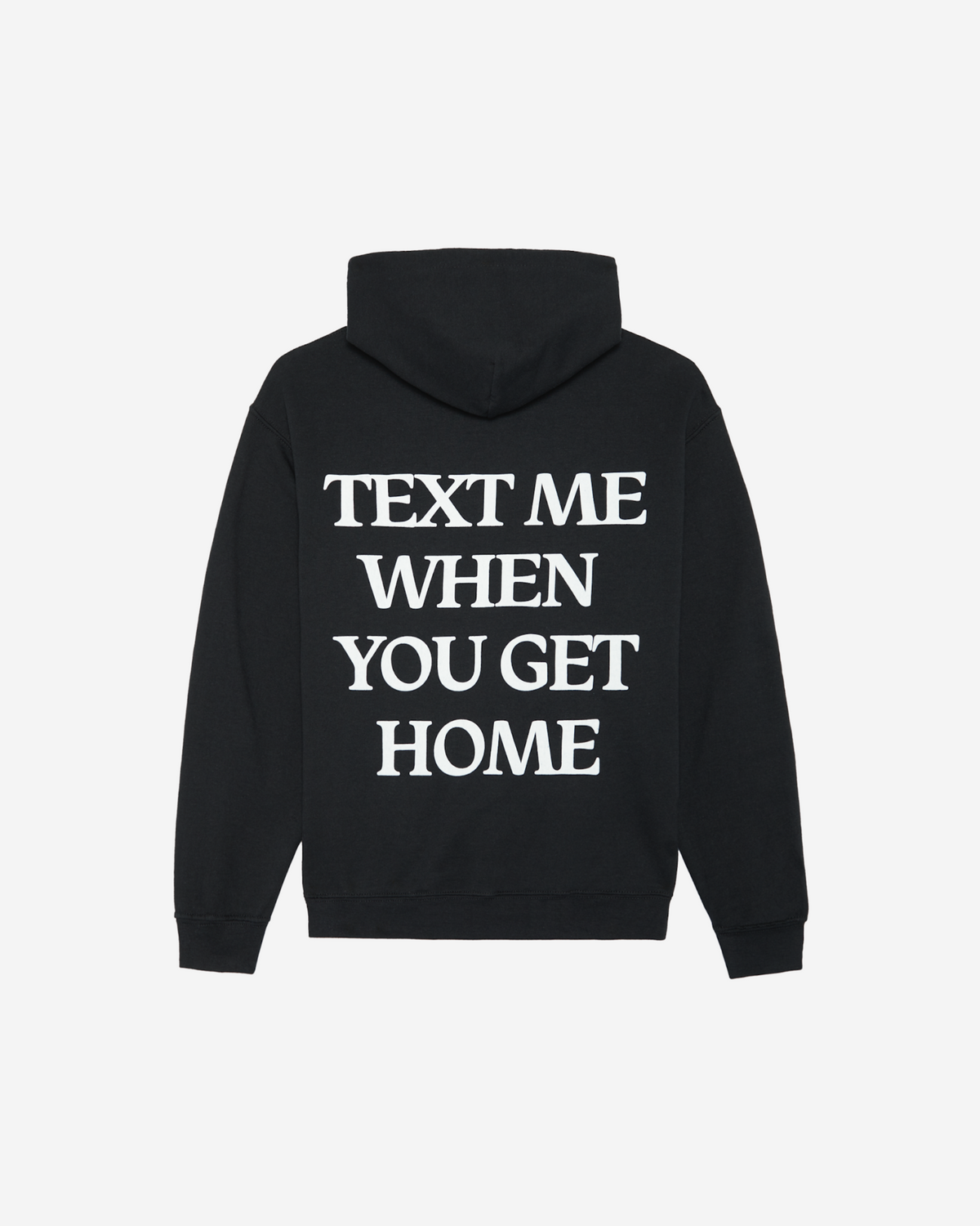 'Text Me When You Get Home' Hoodie